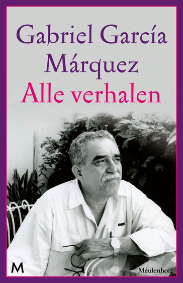 Alle verhalen - Gabriel García Márquez