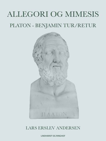 Allegori og mimesis: Platon - Benjamin tur/retur - Lars Erslev Andersen