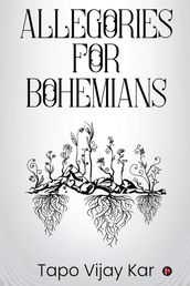Allegories For Bohemians