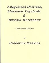 Allegorized Doctrine, Messianic Psychosis & Beatnik Merchants: The Calloused Digit #9