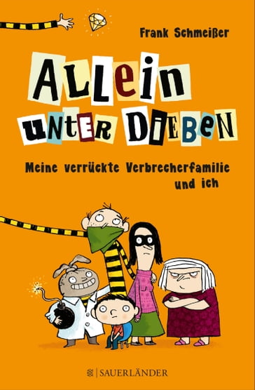 Allein unter Dieben  Meine verrückte Verbrecherfamilie und ich - Frank Schmeißer