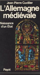 L Allemagne médiévale (1) : Naissance d un état : 8e-13e siècle