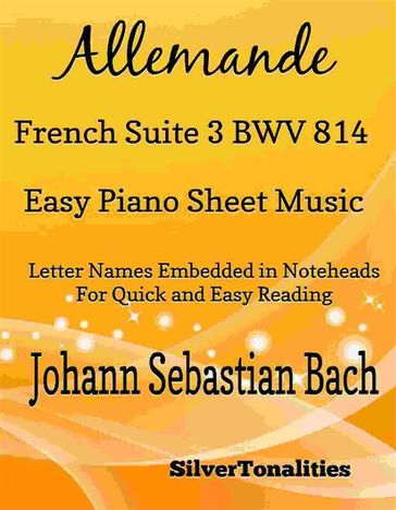 Allemande French Suite 3 BWV 814 Easy Piano Sheet Music - SilverTonalities