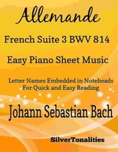 Allemande French Suite 3 BWV 814 Easy Piano Sheet Music