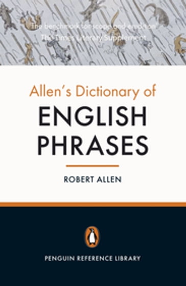 Allen's Dictionary of English Phrases - Robert Allen