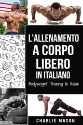 L Allenamento a Corpo Libero In italiano/ Bodyweight Training In Italian