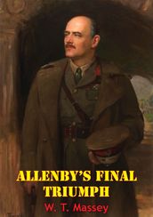 Allenby s Final Triumph [Illustrated Edition]