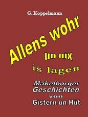 Allens wohr un nix is lagen