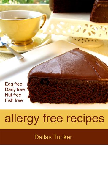 Allergy Free Recipes - Dallas Tucker