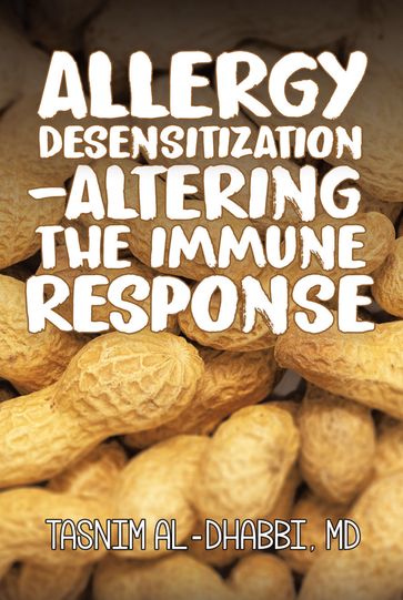 Allergy DesensitizationAltering the Immune Response - MD Tasnim Al-Dhabbi