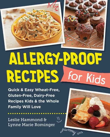 Allergy-Proof Recipes for Kids - Leslie Hammond - Lynne Marie Rominger