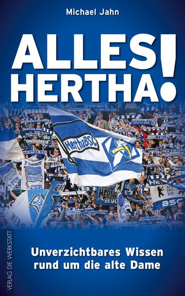 Alles Hertha! - Michael Jahn