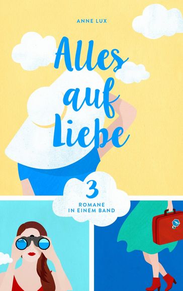 Alles auf Liebe: Drei Romane in einem Band - Anne Lux