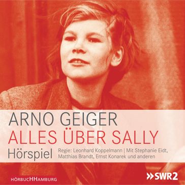 Alles über Sally - Arno Geiger - Leonhard Koppelmann
