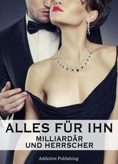 Alles für ihn (Milliardär und Herrscher), Band 1