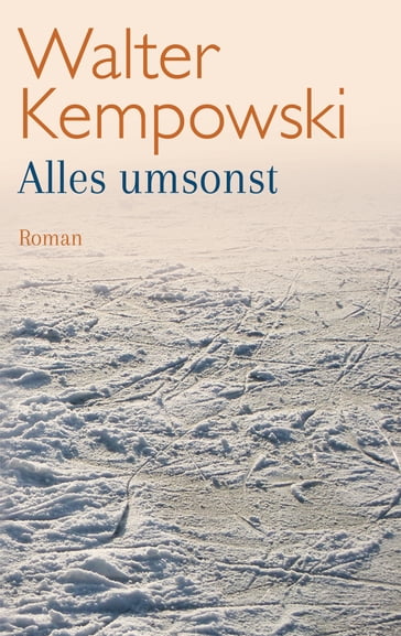 Alles umsonst - Walter Kempowski