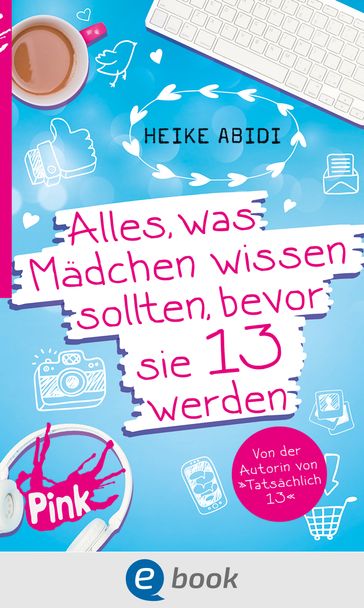 Alles, was Mädchen wissen sollten, bevor sie 13 werden - Heike Abidi