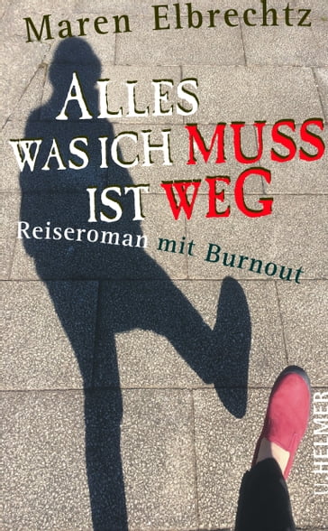 Alles was ich muss ist weg - Maren Elbrechtz