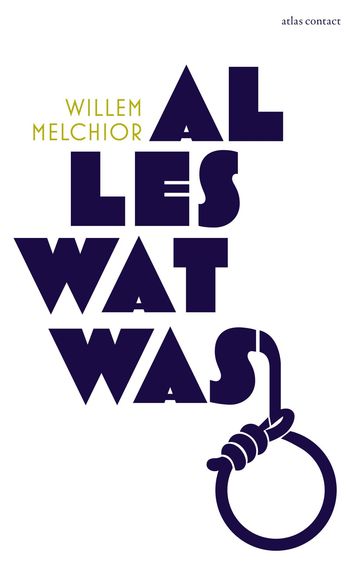 Alles wat was - Willem Melchior