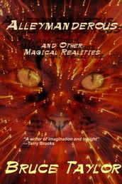 Alleymanderous and Other Magical Realities