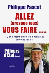 Allez (presque tous) vous faire ...