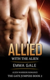 Allied with the Alien: Alien Warrior Romance