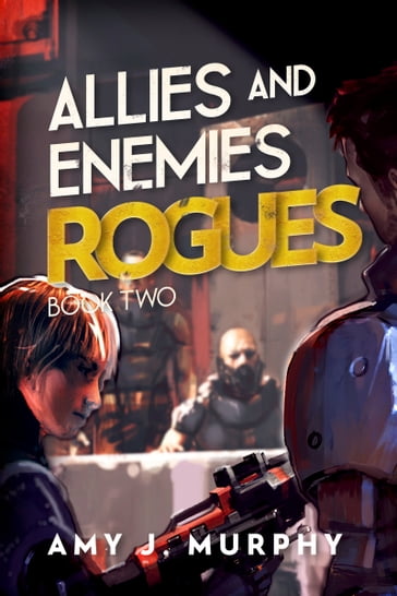 Allies and Enemies: Rogues (Book 2) - Amy J. Murphy