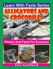 Alligators and Crocodiles Photos and Facts for Everyone