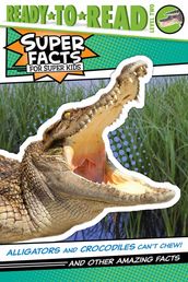 Alligators and Crocodiles Can t Chew!