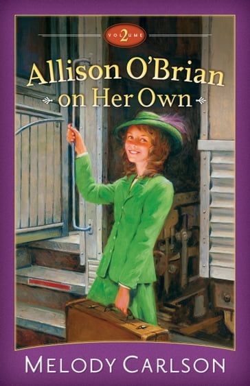 Allison O'Brian on Her Own : Volume 2 - Melody Carlson