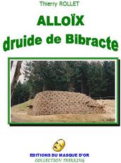 Alloïx, druide de Bibracte