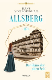 Allsberg 1871 Der Glanz der alten Zeit