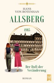 Allsberg 1985 Der Duft der Veränderung