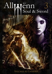 Allwënn: Soul & Sword - Libro 3 - Español
