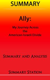 Ally: My Journey Across the American-Israeli Divide Summary
