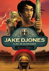 Alma de gladiador (Jake Djones 2)