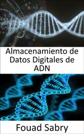 Almacenamiento de Datos Digitales de ADN