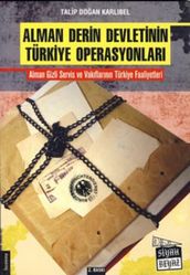 Alman Derin Devletinin Türkiye Operasyonlar