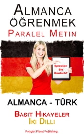 Almanca örenmek - Paralel Metin - Basit Hikayeler Iki Dilli (Almanca - Türk)