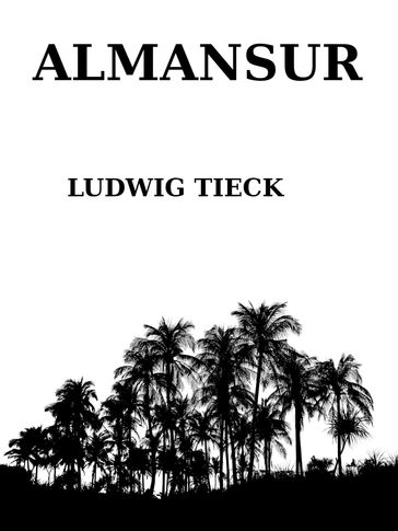 Almansur - Ludwig Tieck