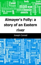 Almayer s Folly: a story of an Eastern river