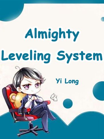 Almighty Leveling System - Babel Novel - Yi Long