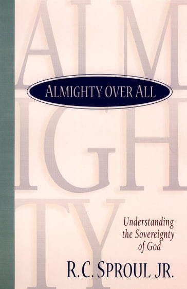 Almighty over All - R. C. Jr. Sproul
