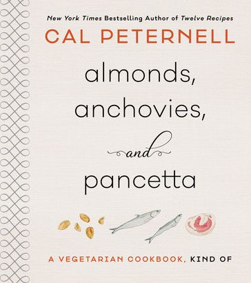 Almonds, Anchovies, and Pancetta - Cal Peternell