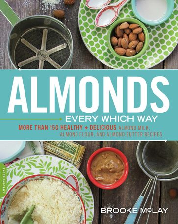 Almonds Every Which Way - Brooke McLay
