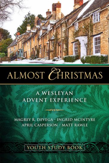 Almost Christmas Youth Study Book - April Casperson - Ingrid McIntyre - Magrey deVega - Matt Rawle