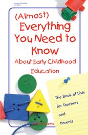 (Almost) Everything You Need to Know About Early Childhood Education