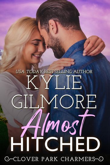 Almost Hitched - Kylie Gilmore