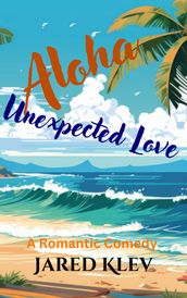 Aloha, Unexpected Love