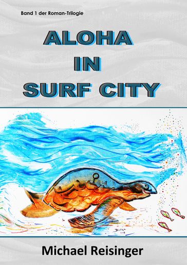 Aloha in Surf City - Michael Reisinger